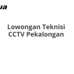 Lowongan Teknisi CCTV Pekalongan Tahun Ini [Update]
