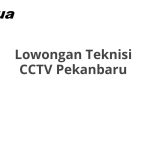 Lowongan Teknisi CCTV Pekanbaru Tahun 2026
