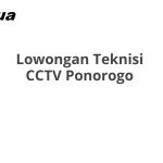Lowongan Teknisi CCTV Ponorogo Tahun Ini [Update]