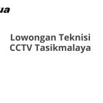 Lowongan Teknisi CCTV Tasikmalaya Tahun 2026 [Update]