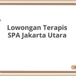Lowongan Terapis SPA Jakarta Utara Tahun Ini [Update]