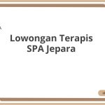 Lowongan Terapis SPA Jepara Terbaru [Cepat]