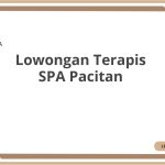 Lowongan Terapis SPA Pacitan Tahun Ini [Update]
