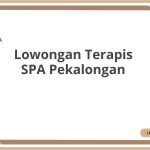 Lowongan Terapis SPA Pekalongan Tahun 2026 [Resmi]