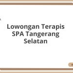 Lowongan Terapis SPA Tangerang Selatan Tahun Ini [Update]