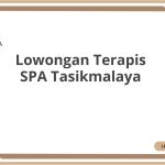 Lowongan Terapis SPA Tasikmalaya Tahun Ini [Update]