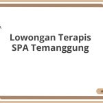 Lowongan Terapis SPA Temanggung Terbaru [Cepat]