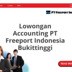 Lowongan Accounting PT Freeport Indonesia Bukittinggi Terbaru 2026