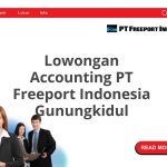 Lowongan Accounting PT Freeport Indonesia Gunungkidul Terbaru 2026