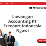 Lowongan Accounting PT Freeport Indonesia Ngawi Tahun Ini [Update]