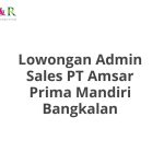 Lowongan Admin Sales PT Amsar Prima Mandiri Bangkalan Tahun 2026 [Apply]