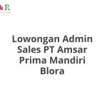 Lowongan Admin Sales PT Amsar Prima Mandiri Blora Tahun 2026 [Resmi]