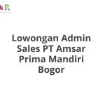 Lowongan Admin Sales PT Amsar Prima Mandiri Bogor Tahun 2026 [Apply]