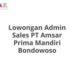 Lowongan Admin Sales PT Amsar Prima Mandiri Bondowoso Tahun 2026