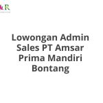 Lowongan Admin Sales PT Amsar Prima Mandiri Bontang Tahun 2026 [Apply]
