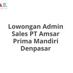 Lowongan Admin Sales PT Amsar Prima Mandiri Denpasar Tahun 2026 [Resmi]