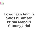 Lowongan Admin Sales PT Amsar Prima Mandiri Gunungkidul Tahun 2026
