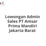 Lowongan Admin Sales PT Amsar Prima Mandiri Jakarta Barat Terbaru 2026