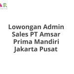 Lowongan Admin Sales PT Amsar Prima Mandiri Jakarta Pusat Tahun 2026