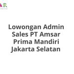 Lowongan Admin Sales PT Amsar Prima Mandiri Jakarta Selatan Terbaru [Cepat]