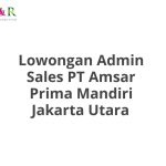 Lowongan Admin Sales PT Amsar Prima Mandiri Jakarta Utara Terbaru 2026