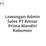 Lowongan Admin Sales PT Amsar Prima Mandiri Kebumen Terbaru [Cepat]