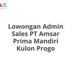 Lowongan Admin Sales PT Amsar Prima Mandiri Kulon Progo Tahun 2026 [Update]