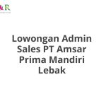 Lowongan Admin Sales PT Amsar Prima Mandiri Lebak Tahun 2026 [Resmi]
