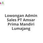 Lowongan Admin Sales PT Amsar Prima Mandiri Lumajang Tahun Ini [Update]