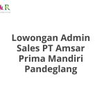 Lowongan Admin Sales PT Amsar Prima Mandiri Pandeglang Tahun Ini [Update]