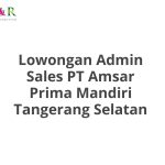 Lowongan Admin Sales PT Amsar Prima Mandiri Tangerang Selatan Tahun 2026