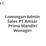 Lowongan Admin Sales PT Amsar Prima Mandiri Wonogiri Tahun 2026 [Cepat]