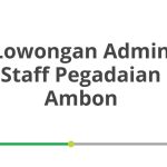 Lowongan Admin Staff Pegadaian Ambon Tahun 2026 [Apply]