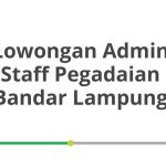 Lowongan Admin Staff Pegadaian Bandar Lampung Tahun Ini [Update]