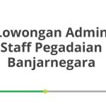 Lowongan Admin Staff Pegadaian Banjarnegara Terbaru [Cepat]