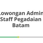 Lowongan Admin Staff Pegadaian Batam Tahun 2026