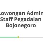 Lowongan Admin Staff Pegadaian Bojonegoro Tahun 2026 [Update]