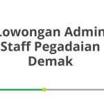 Lowongan Admin Staff Pegadaian Demak Terbaru 2026