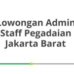 Lowongan Admin Staff Pegadaian Jakarta Barat Terbaru [Cepat]