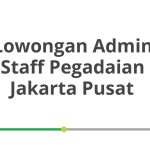 Lowongan Admin Staff Pegadaian Jakarta Pusat Tahun Ini [Update]