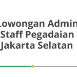 Lowongan Admin Staff Pegadaian Jakarta Selatan Tahun 2026 [Cepat]