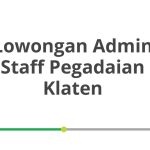 Lowongan Admin Staff Pegadaian Klaten Tahun 2026 [Cepat]