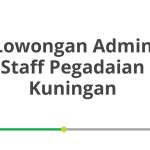 Lowongan Admin Staff Pegadaian Kuningan Terbaru 2026