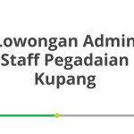 Lowongan Admin Staff Pegadaian Kupang Terbaru 2026