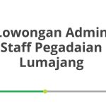 Lowongan Admin Staff Pegadaian Lumajang Tahun 2026 [Cepat]