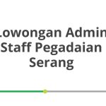 Lowongan Admin Staff Pegadaian Serang Tahun 2026 [Update]