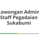 Lowongan Admin Staff Pegadaian Sukabumi Terbaru [Cepat]