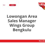 Lowongan Area Sales Manager Wings Group Bengkulu Tahun Ini [Update]