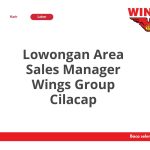 Lowongan Area Sales Manager Wings Group Cilacap Terbaru 2026