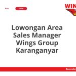 Lowongan Area Sales Manager Wings Group Karanganyar Tahun 2026 [Apply]